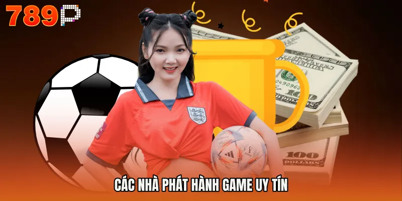 Các nhà phát hành game uy tín