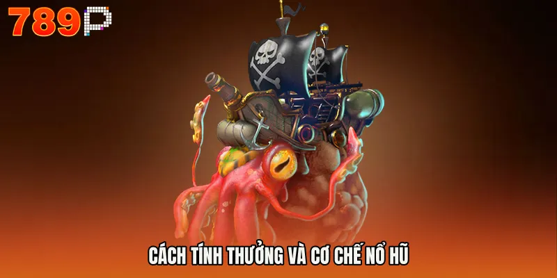 Cách tính thưởng và cơ chế nổ hũ