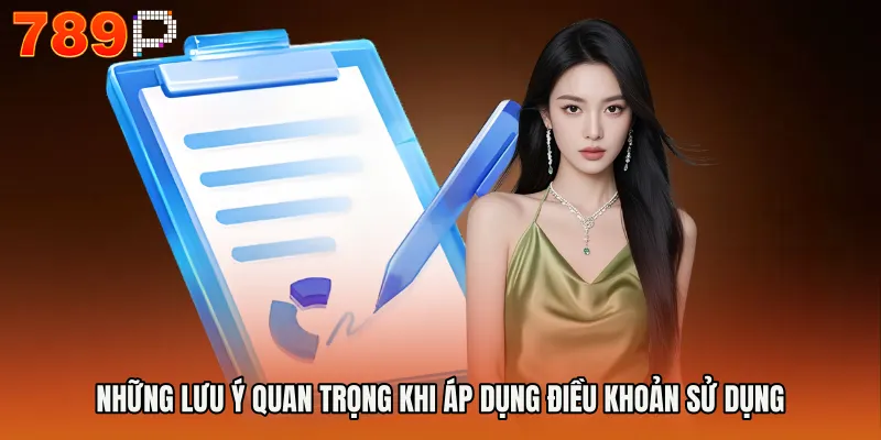 Những lưu ý quan trọng khi áp dụng Điều khoản sử dụng