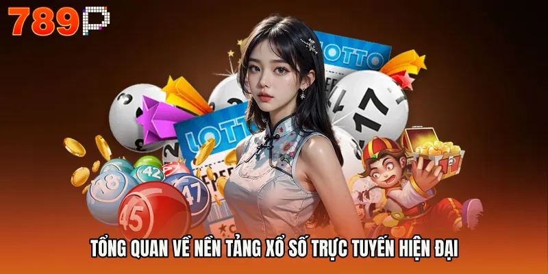Tổng quan về nền tảng xổ số trực tuyến hiện đại